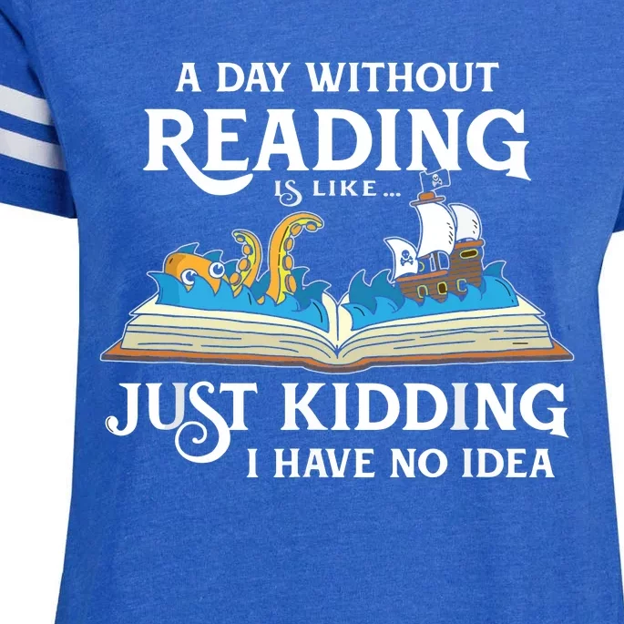 A Day Without Reading Is Like Book Lover Gift & Reading Enza Ladies Jersey Football T-Shirt