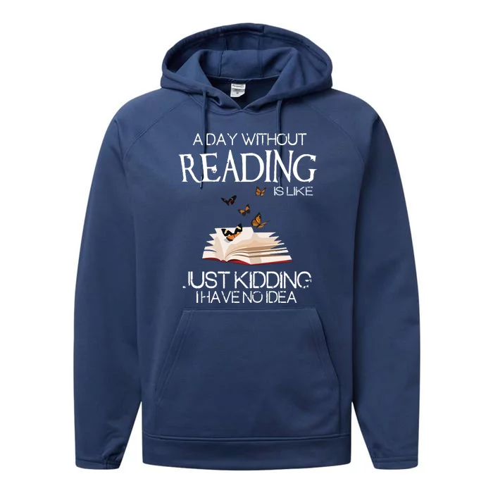 A Day Without Reading Is Like, Book Lover Gift & Reading Performance Fleece Hoodie