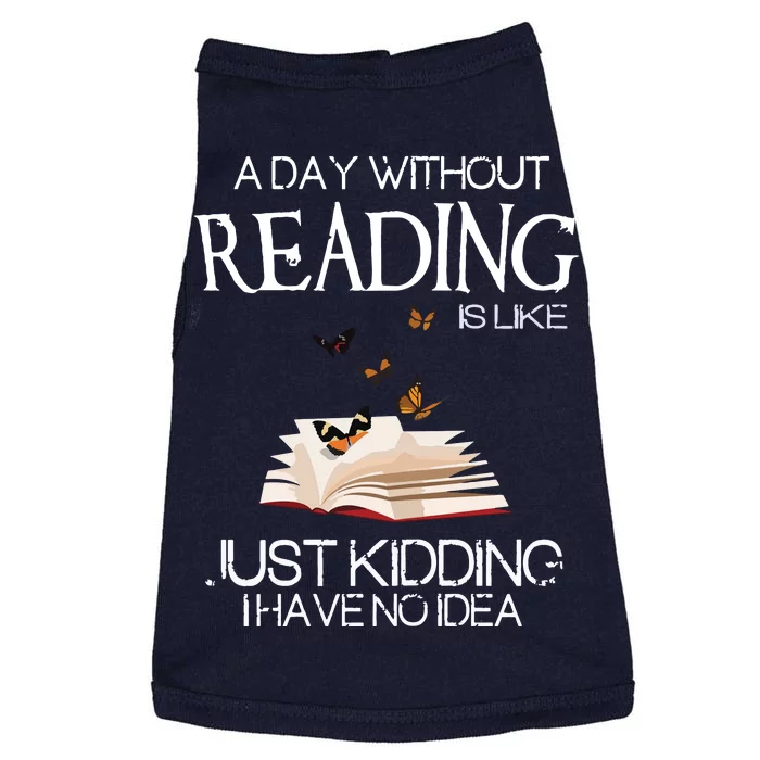 A Day Without Reading Is Like, Book Lover Gift & Reading Doggie Tank