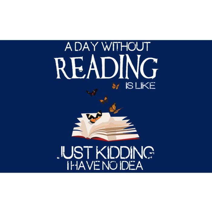 A Day Without Reading Is Like, Book Lover Gift & Reading Bumper Sticker