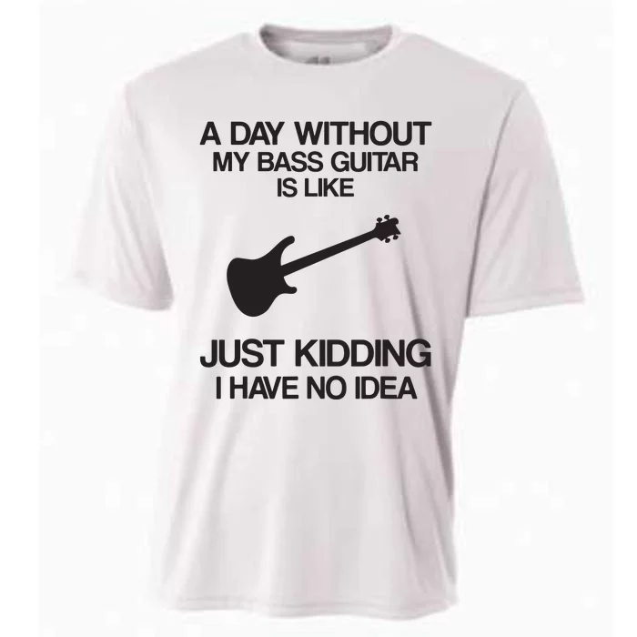 A Day Without My Bass Guitar Rock Band Player Cooling Performance Crew T-Shirt