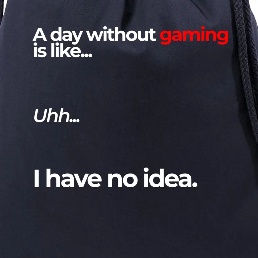 A Day Without Gaming Funny Gaming Meme Gift Drawstring Bag