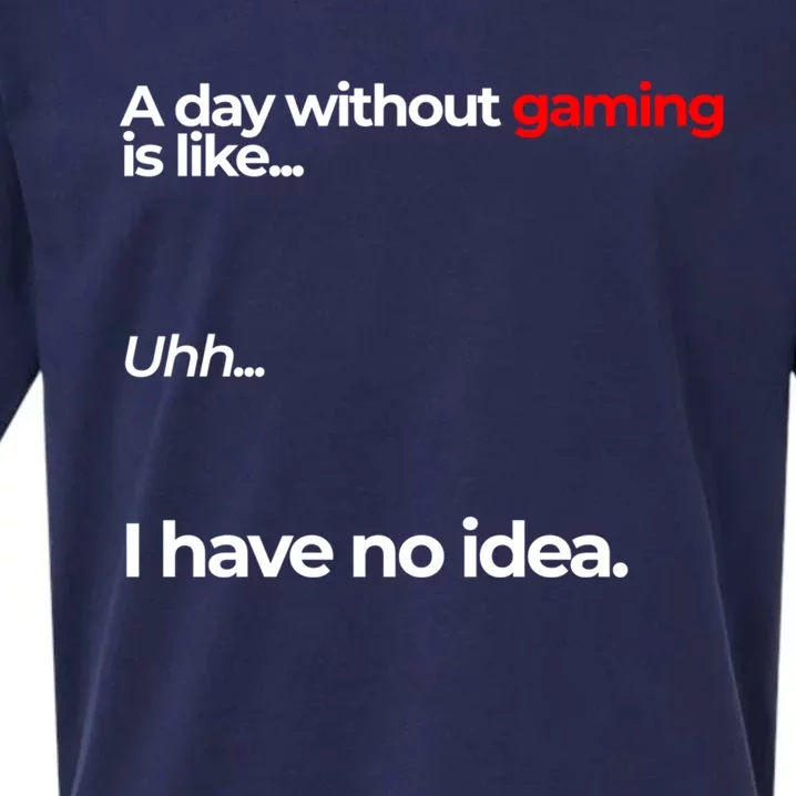 A Day Without Gaming Funny Gaming Meme Gift Sueded Cloud Jersey T-Shirt