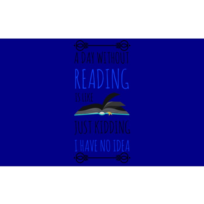 A Day Without Reading Is Like Cute Gift Meaningful Gift Funny Book Lover Cool Gi Bumper Sticker