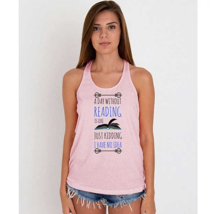 A Day Without Reading Is Like Cute Gift Meaningful Gift Funny Book Lover Cool Gi Women's Knotted Racerback Tank