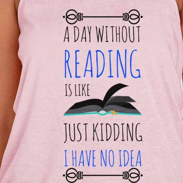 A Day Without Reading Is Like Cute Gift Meaningful Gift Funny Book Lover Cool Gi Women's Knotted Racerback Tank