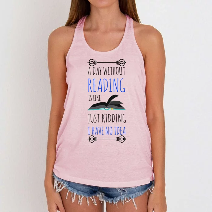 A Day Without Reading Is Like Cute Gift Meaningful Gift Funny Book Lover Cool Gi Women's Knotted Racerback Tank