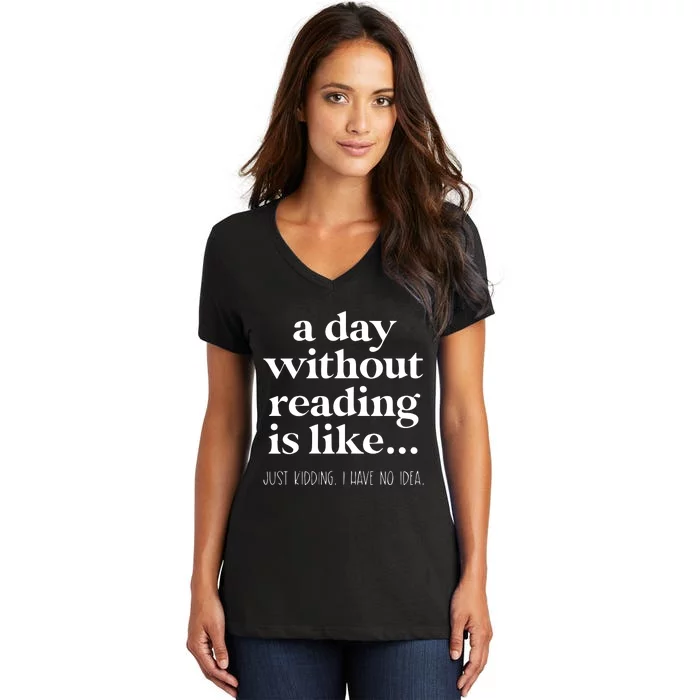 A Day Without Reading Women's V-Neck T-Shirt