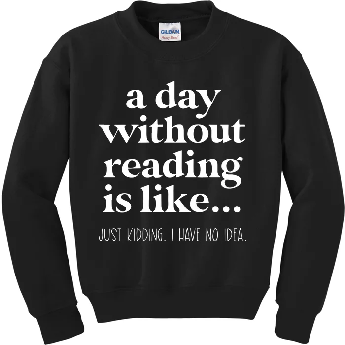 A Day Without Reading Kids Sweatshirt