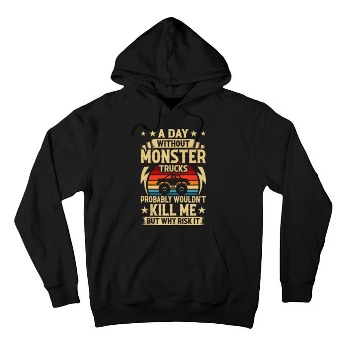 A Day Without Monster Trucks Tall Hoodie