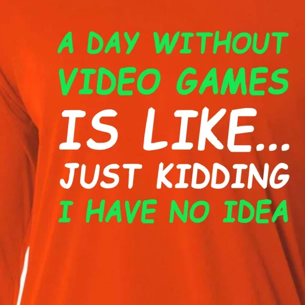 A Day Without Video Games Funny Video Gamer Gift Cooling Performance Long Sleeve Crew