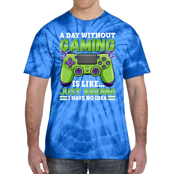 A Day Without Gaming Is Like Funny Video Games Gaming Gift Tie-Dye T-Shirt