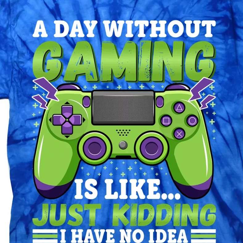 A Day Without Gaming Is Like Funny Video Games Gaming Gift Tie-Dye T-Shirt