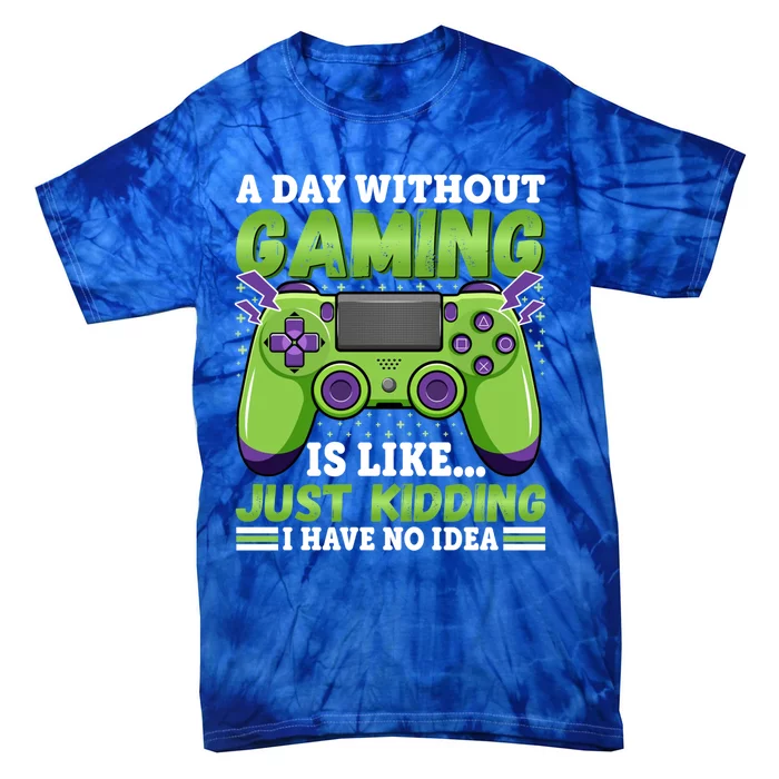 A Day Without Gaming Is Like Funny Video Games Gaming Gift Tie-Dye T-Shirt