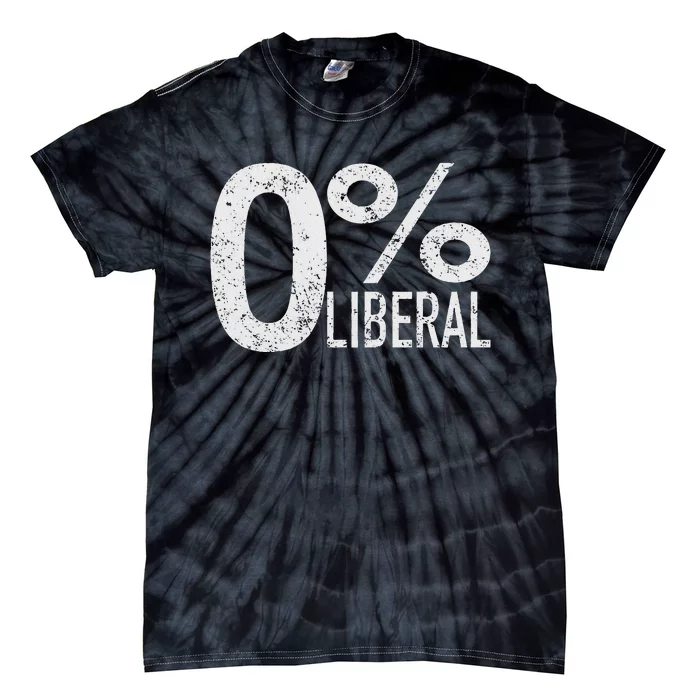 Antiliberal Democrat Zero Percent Liberal Trump Tie-Dye T-Shirt