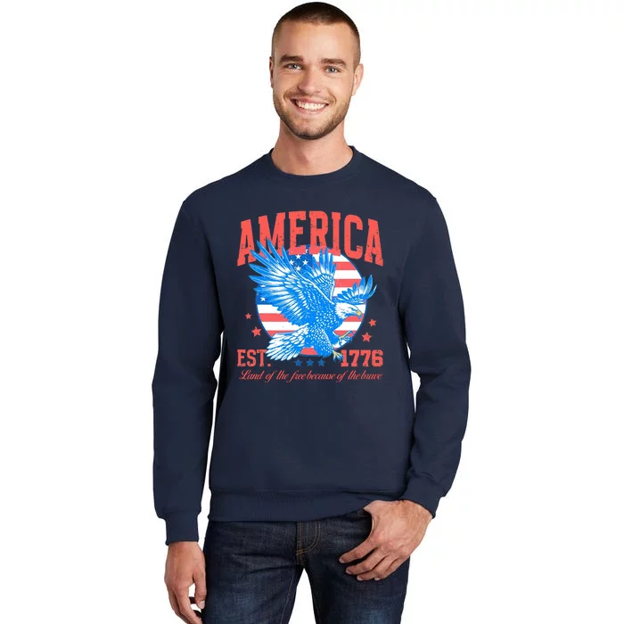 America Est 1776 Land Of The Free Because Of The Brave Tall Sweatshirt