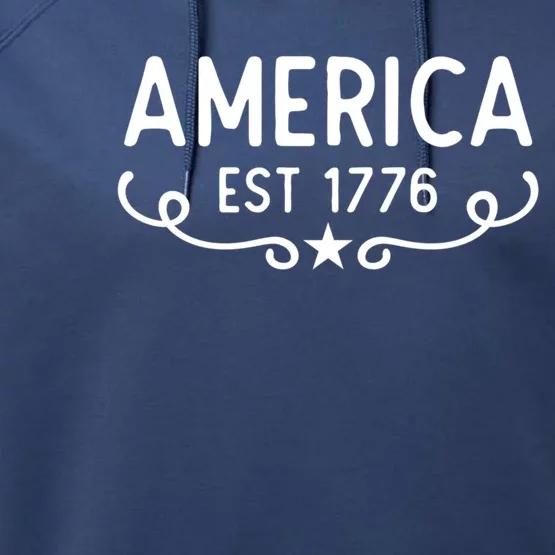 America Est 1776 Patriotic 4th Of July Veteran Gift Performance Fleece Hoodie