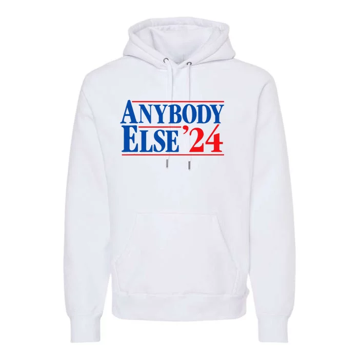 Anybody Else 24 Election 2024 Anti Biden Trump Desantis Vote Premium Hoodie