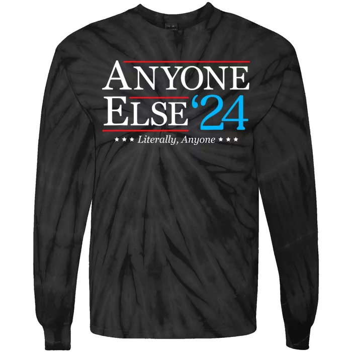 Anyone Else 2024 Funny Political USA Election Merica Tie-Dye Long Sleeve Shirt