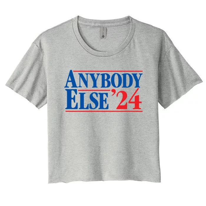 Anybody Else 24 Election 2024 Anti Biden Trump Desantis Vote Funny Gift Women's Crop Top Tee