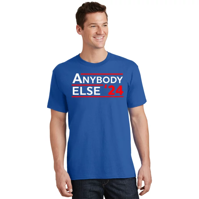 Anybody Else 2024 24 Election President T-Shirt