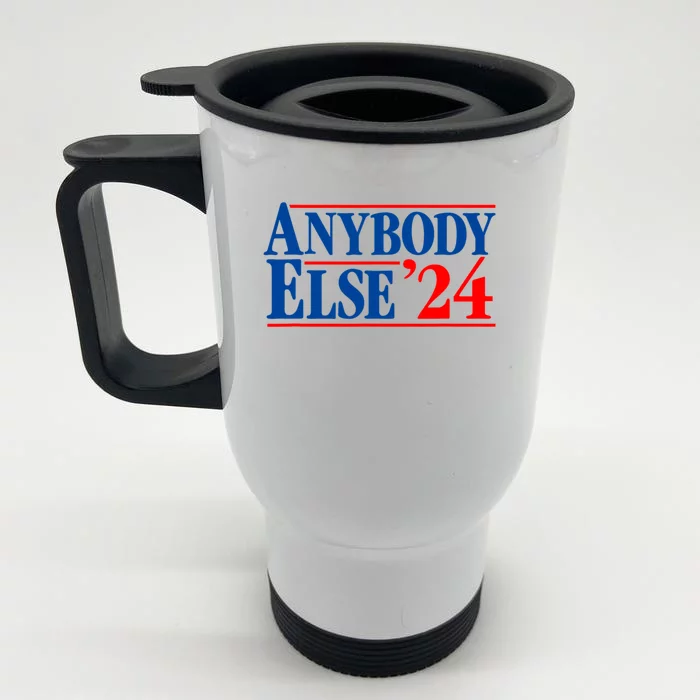 Anybody Else 24 Election Funny Front & Back Stainless Steel Travel Mug