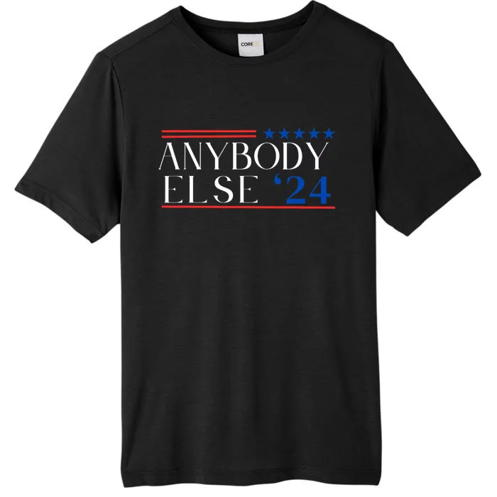 Anybody Else 24 Election Year 2024 Funny Not Funny ChromaSoft Performance T-Shirt