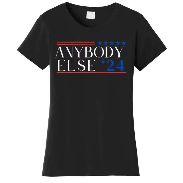 Anybody Else 24 Election Year 2024 Funny Not Funny Women's T-Shirt