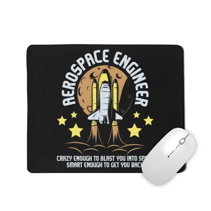 Aerospace Engineer Aeronautical Engineering Spacecrafts Mousepad