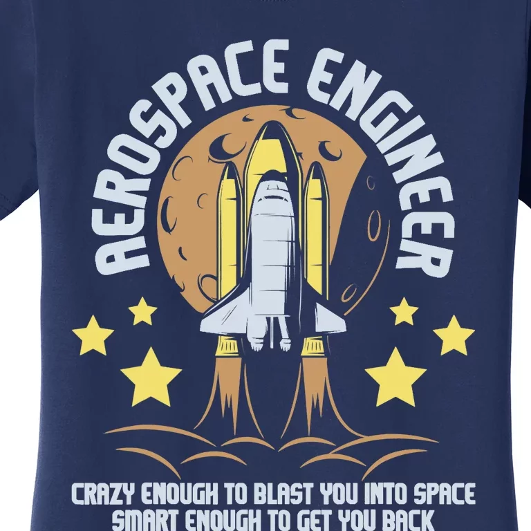 Aerospace Engineer Aeronautical Engineering Spacecrafts Women's T-Shirt