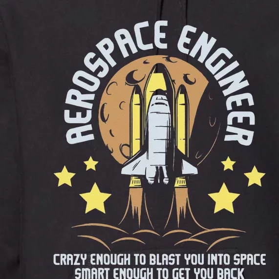 Aerospace Engineer Aeronautical Engineering Spacecrafts Premium Hoodie