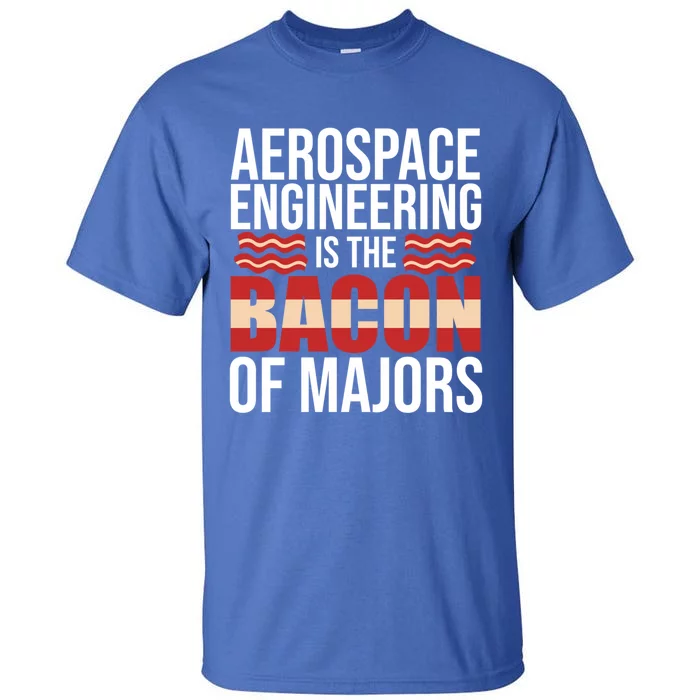 Aerospace Engineering Bacon Of Majors Engineer Graphic Gift Tall T-Shirt