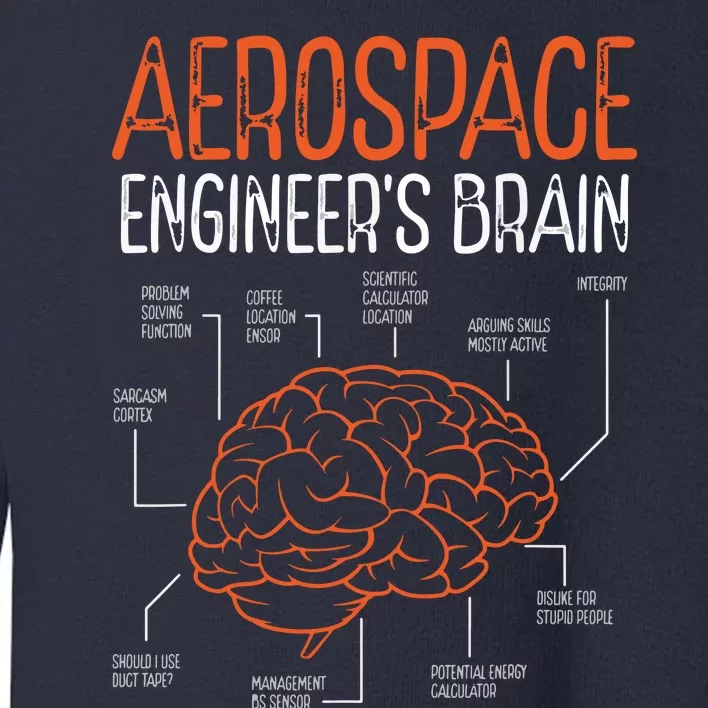 Aerospace Engineering Brain For Aerospace Engineer Toddler Sweatshirt