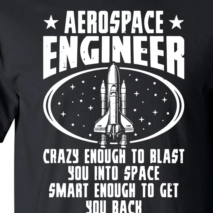 Aerospace Engineer Crazy And Smart Aerospace Engineering Tall T-Shirt