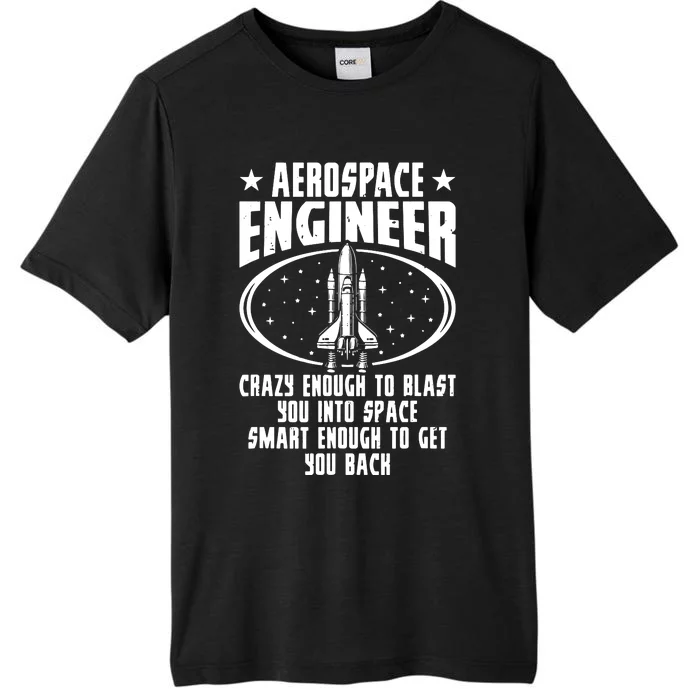 Aerospace Engineer Crazy And Smart Aerospace Engineering ChromaSoft Performance T-Shirt