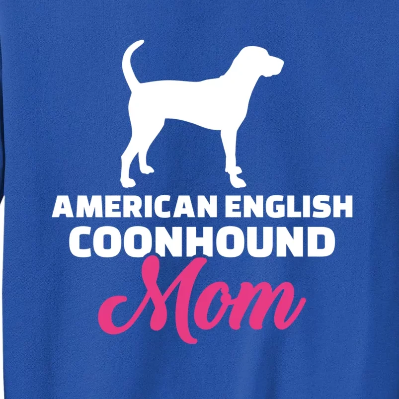 American English Coonhound Mom Great Gift Tall Sweatshirt