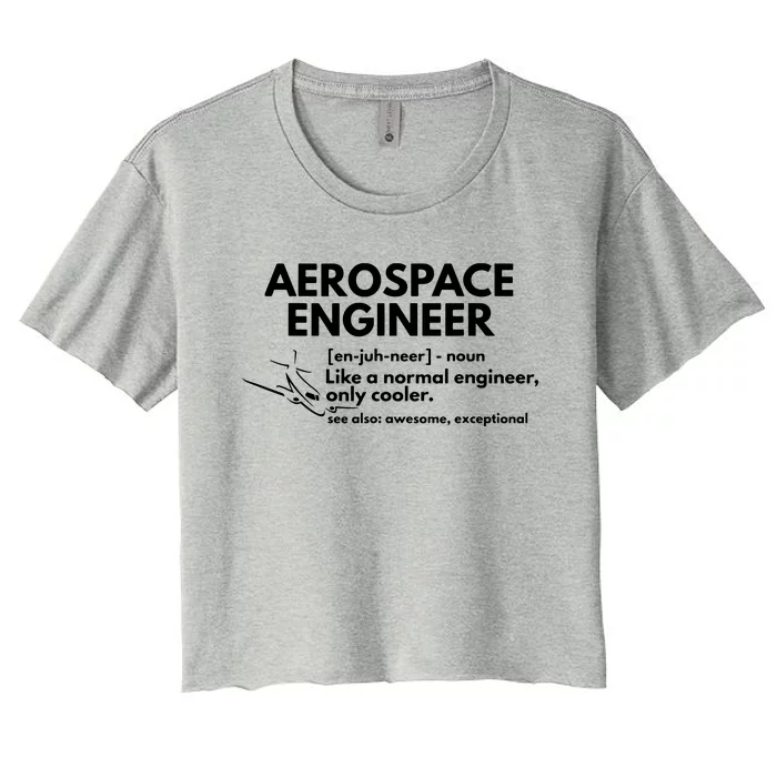 Aerospace Engineer Definition Funny Engineering Women's Crop Top Tee