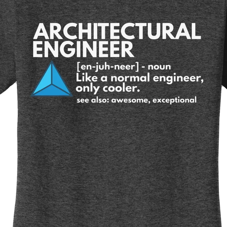 Architectural Engineer Definition Funny Engineering Women's T-Shirt