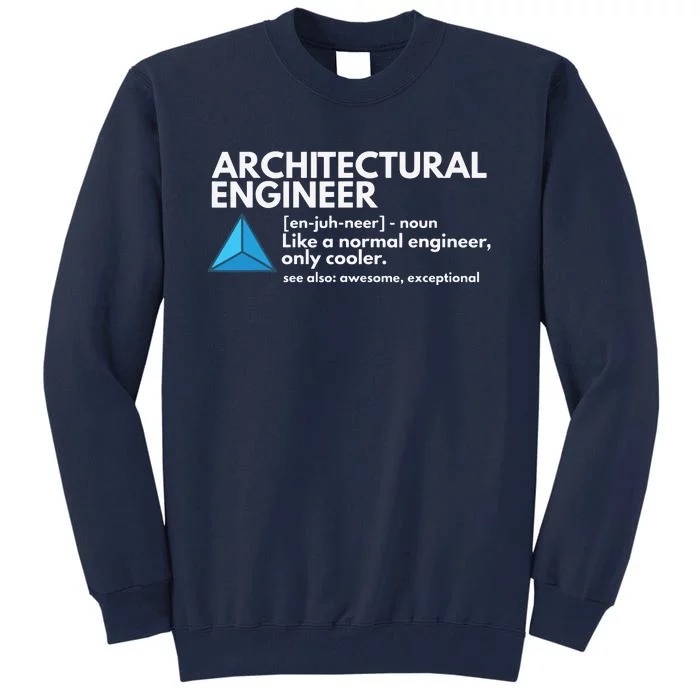 Architectural Engineer Definition Funny Engineering Tall Sweatshirt