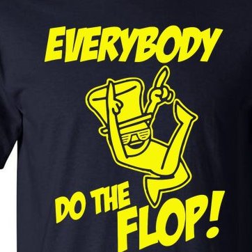 ASDF EVERYBODY DO THE FLOP Tall T-Shirt