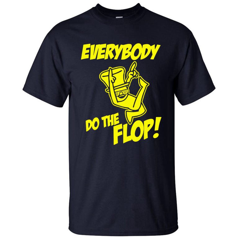 ASDF EVERYBODY DO THE FLOP Tall T-Shirt