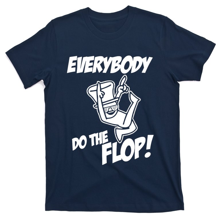 ASDF EVERYBODY DO THE FLOP(2) T-Shirt