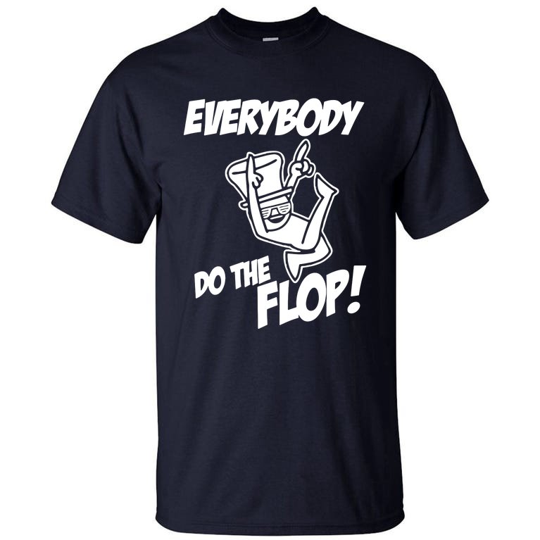 ASDF EVERYBODY DO THE FLOP(2) Tall T-Shirt