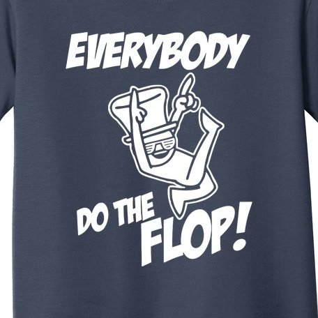 ASDF EVERYBODY DO THE FLOP(2) Toddler T-Shirt