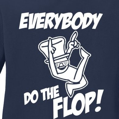 ASDF EVERYBODY DO THE FLOP(2) Ladies Missy Fit Long Sleeve Shirt
