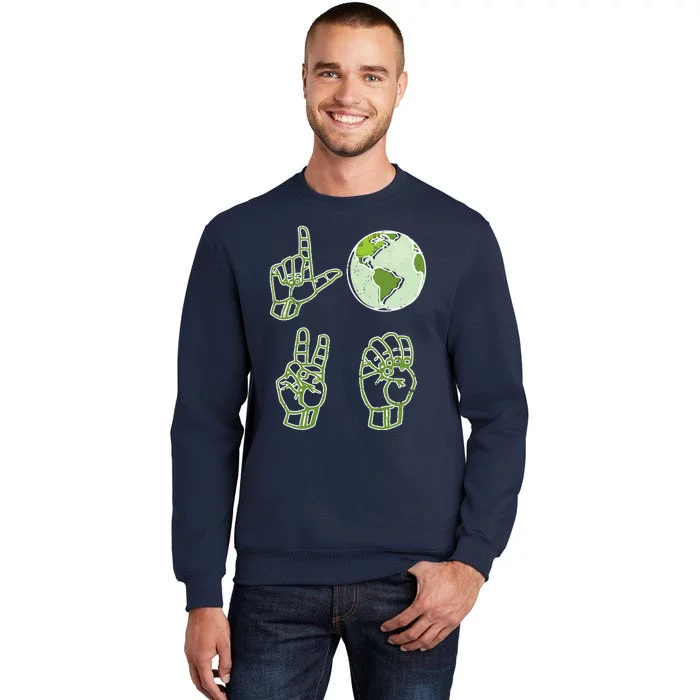 ASL Earth Day Love Environmentalist Sign Language Teacher Sweatshirt