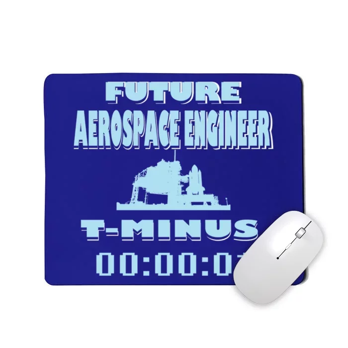 Aerospace Engineer Future Rocket Scientist TMinus Countdown Great Gift Mousepad