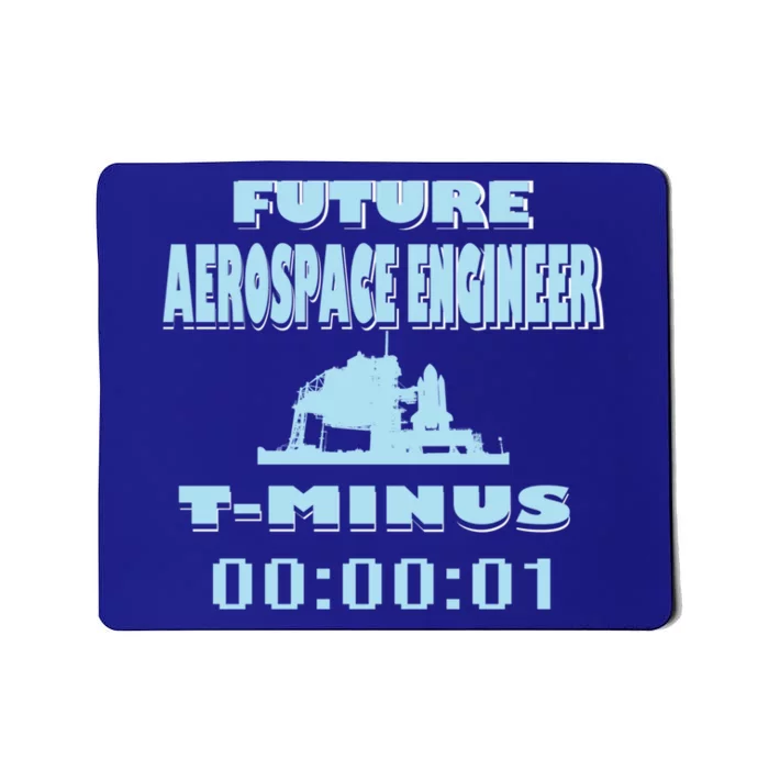 Aerospace Engineer Future Rocket Scientist TMinus Countdown Great Gift Mousepad