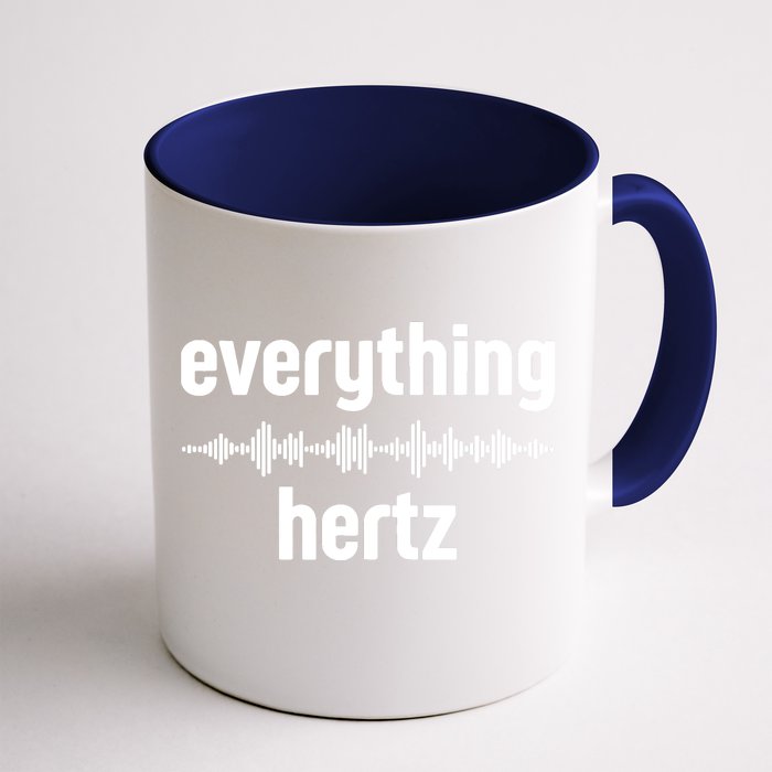 Audio Engineer Funny Sound Guy Studio Music Everything Hertz Front & Back Coffee Mug