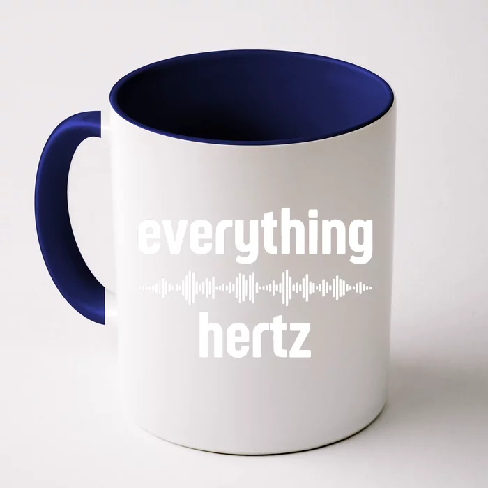 Audio Engineer Funny Sound Guy Studio Music Everything Hertz Front & Back Coffee Mug